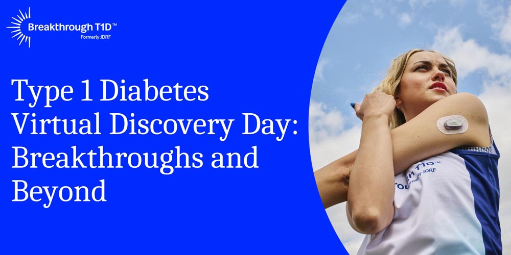 Banner advertising Breakthrough T1D Virtual Discovery Day: Breakthroughs and Beyond, featuring a woman in running gear with a CGM on her arm.